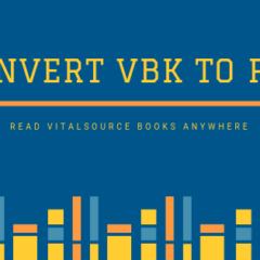 How to Convert Vitalsource VBK to PDF and EPUB