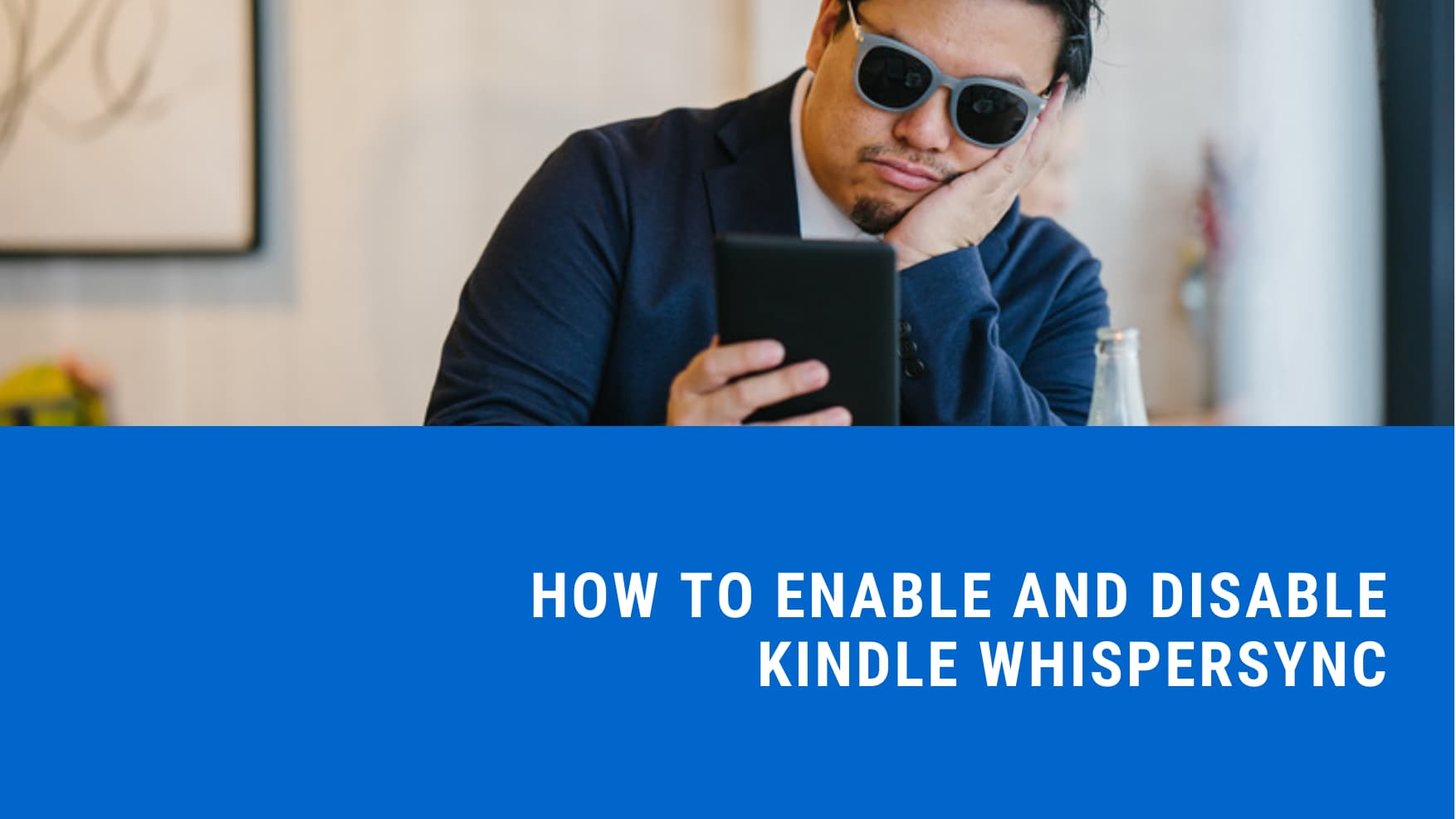 How to Enable and Disable Kindle Whispersync Function