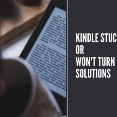Kindle Stuck or Won’t Turn on Solutions
