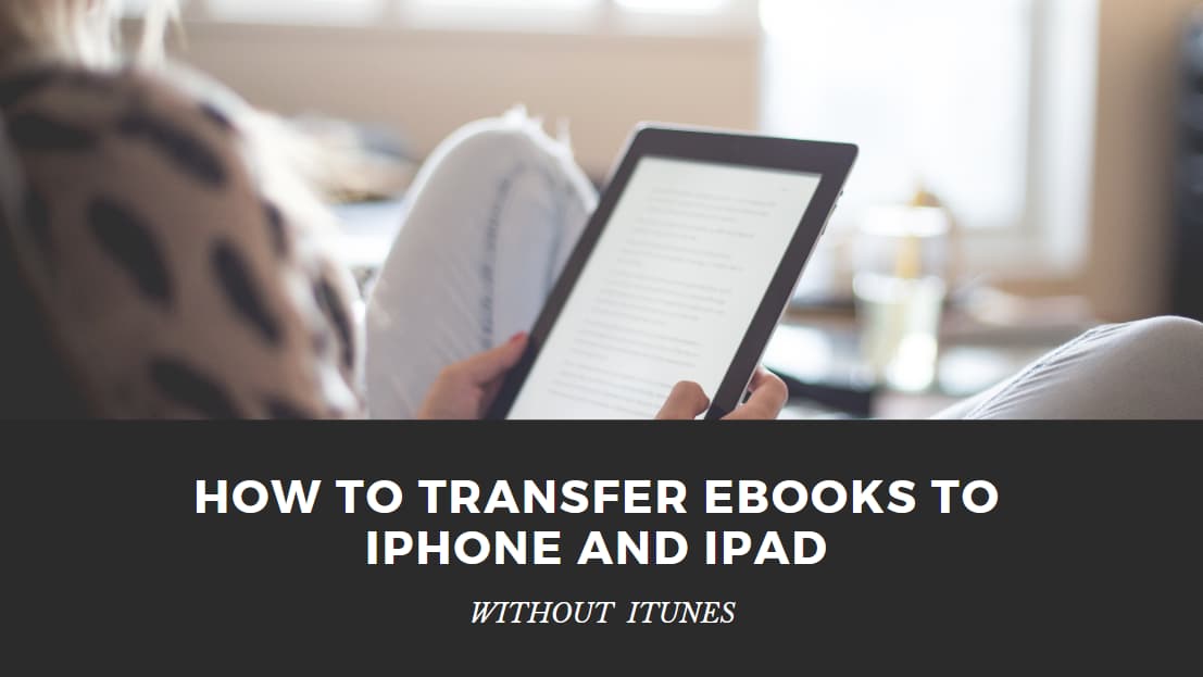 How to Transfer eBooks to iPhone and iPad without iTunes